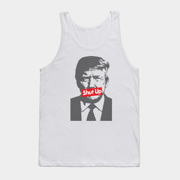 Shut Up Mr. President Tank Top by Roufxis